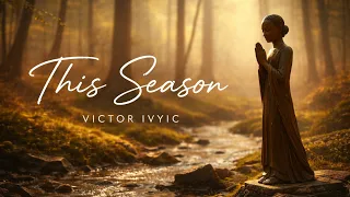 victor ivyic this season lyrical video 
