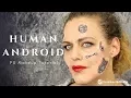 Human Android Makeup Tutorial Robot Makeup