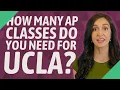 How many AP classes do you need for UCLA