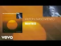 Download Lagu Milton Nascimento - Beatriz (Áudio Oficial)