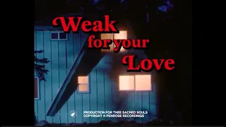Thee Sacred Souls - Weak for your Love (Official Video)
