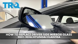 How to Replace Driver Side Mirror Glass 2011-2016 Hyundai Elantra