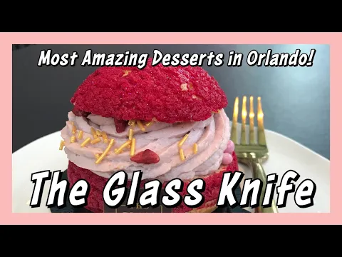 The Best Desserts in Orlando? The Glass Knife Review!