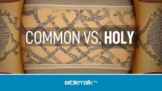 Common vs. Holy