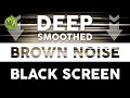 Download Lagu Deep Smoothed Brown Noise Black Screen for Sleep, Studying
