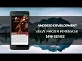 Android Studio Tutorial - View Pager with Firebase Database