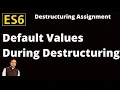 ES6-features Destructuring assignment Default Values for Object And Array Matching