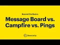 Basecamp Communication Tools Message Board vs Campfire vs Pings