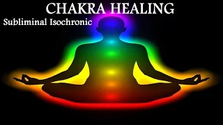 Open Balance And Heal Your 7 Chakras With Subliminal Messages Isochronic Tones 