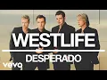 Download Lagu Westlife - Desperado (Official Audio)