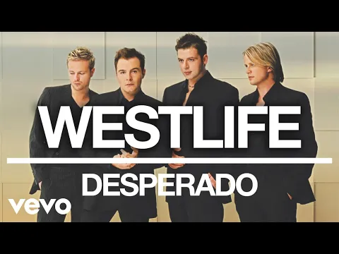 Download MP3 Westlife - Desperado (Official Audio)