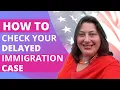 Immigration tips US How to check the status of your delayed immigration case USCIS case inquiry