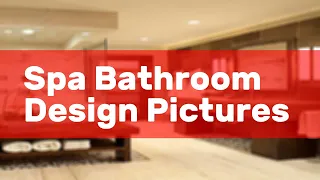 Spa Bathroom Design Pictures