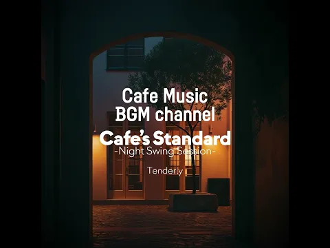 Cafe Music BGM channel - Tenderly (Official Music Video)
