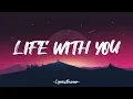 LIFE WITH YOU -lullaboy (Lyrics)