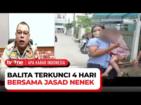 Fakta-fakta Balita Terkunci Bersama Jasad Nenek Selama 4 Hari