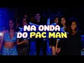 NA ONDA DO PAC MAN - MC Leozinho ZS MC Pelourinho MC Meno Zakii e Apenas VP ( DJ Jhow Beats )