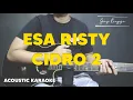 Download Lagu ESA RISTY - CIDRO 2 (PANAS-PANASE SRENGENGE KUWI) | DIDI KEMPOT | KARAOKE AKUSTIK