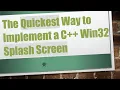 The Quickest Way to Implement a C Win32 Splash Screen