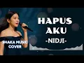 HAPUS AKU - NIDJI BY SHAKA MUSIC (VIDEO lYRIC)
