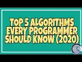 Top 5 ALGORITHMS Every PROGRAMMER Should Know 2020 Data Structures And Algorithms