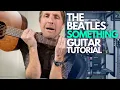 Something by The Beatles Guitar Tutorial - Guitar Lessons with Stuart