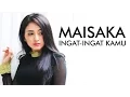 Download Lagu Maisaka - Ingat-Ingat Kamu (Dangdut Terbaru 2016)
