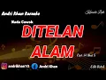 KARAOKE LIRIK VERSI ANDRI KHAN ~ DITELAN ALAM  (NADA COWOK) ~ CIPT : H UKAT S