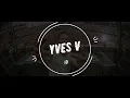 Yves V - My friend