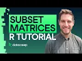 How to Subset Matrices Step by Step R Programming Tutorial