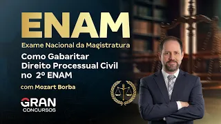 Exame Nacional da Magistratura | Como Gabaritar Direito Processual Civil no 2º ENAM