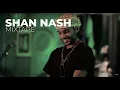 Lagu ≼ ► SHAN NASH / MIXTAPE from California @rististanbul ≽ 🔴 (06.03.𝟤𝟢𝟤2)