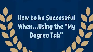 How To Be Successful When Using the My Degree Tab