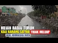 Download Lagu Ujian Alam Pun Tiba⛈️⛈️Terjadi Hujan Badai Di Kali Karang Satria Tapi Sungai tidak Meluap. Mantap 💪😎