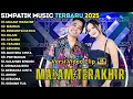 Download Lagu MALAM TERAKHIR - MANDUL - RINDUNYA HATIKU - FULL ALBUM SIMPATIK MUSIC TERBARU 2025