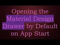 Opening the Material Design Drawer by Default on App Start