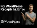 Fix WordPress Recaptcha Error 2026 Easy Guide