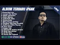 Download Lagu PERCERAIAN LARA - IPANK FULL ALBUM (LIRIK) | LUMPUR DAN BERLIAN || LAGU POP MELAYU TERBARU 2025