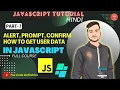 JAVASCRIPT Tutorial Alert Confirm Prompt Box how to get user data in JS by theCodeDefinition