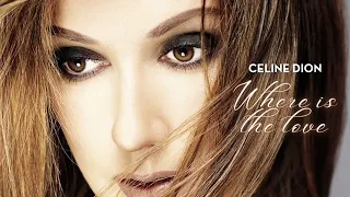 Download Céline Dion - Where Is The Love (Alternative Version) MP3