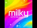 Just The Way You Are - Milky