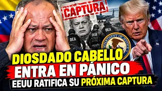 🚨ULTIMA HORA VENEZUELA: DIOSDADO CABELLO ENTRA EN PANICO ⚠️ EE.UU. RATIFICA SU CAPTURA