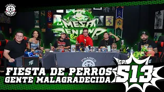 La Mesa Reñoña 513.- Fiesta de perros / Gente malagradecida