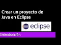 Crear un Proyecto de Java en Eclipse