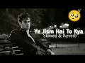 Ali Azmat - Ye Jism Hai To Kya(slowed \u0026 reverb)@MUSICROBINOFFICIAL 