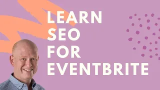 Eventbrite SEO Tips - Get Your Event at the Top of Google Searches