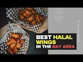 Best HALAL Wings In the BAY AREA - The Halal Food Reviewer