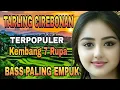 Lagu TARLING CIREBONAN PALING POPULER KEMBANG 7RUPA BASS PALING EMPUK