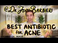 What are the best antibiotics for acne Dermatologist and acne expert explains