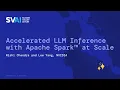 Accelerated LLM Inference With Apache Spark At Scale